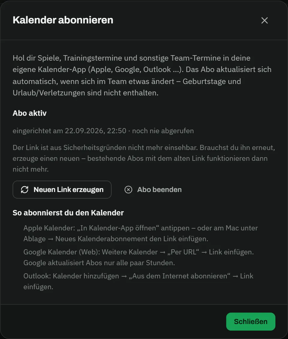 Dialog „Kalender abonnieren": Spiele, Trainingstermine und Team-Termine kommen in die eigene Kalender-App (Apple, Google, Outlook) und das Abo aktualisiert sich automatisch; Status „Abo aktiv", eingerichtet am 22.09.2026, 22:50, noch nie abgerufen; die Buttons „Neuen Link erzeugen" und „Abo beenden"; darunter die Anleitung „So abonnierst du den Kalender" für Apple Kalender, Google Kalender und Outlook sowie der Button Schließen